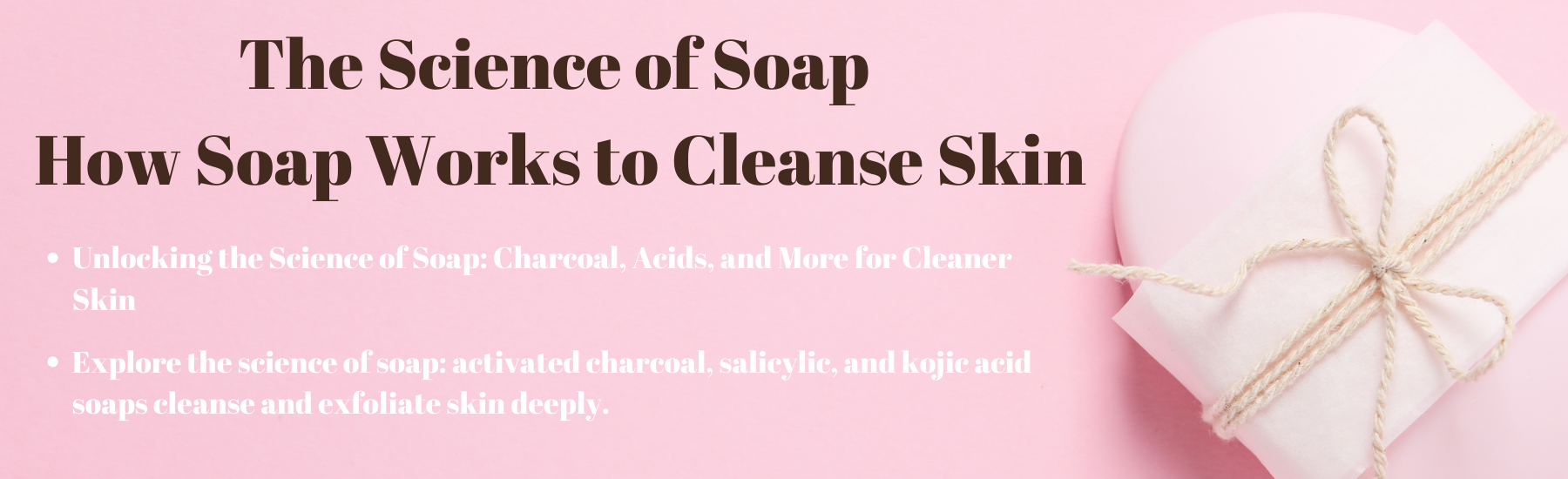How Soap Works to Cleanse Skin